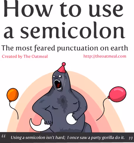 How to use a semicolon, the most feared punctuation on earth.