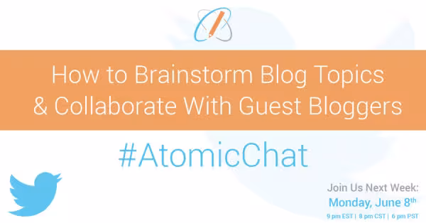 AR-Blog_BrainstormBlogTopicsCollaborateGuestBloggersAtomicChat_June4_v01-e1434382857157