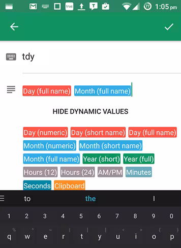 You can add dynamic values like the current date, time and clipboard contents too