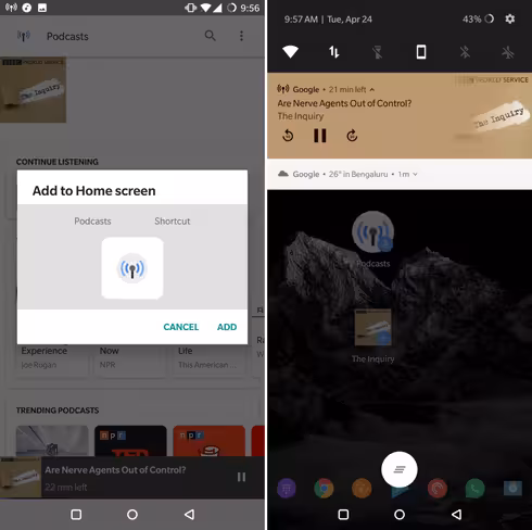 You can add a shortcut to the Podcasts experience to your home screen - here it is (right) on mine, below the player controls in the notification shade