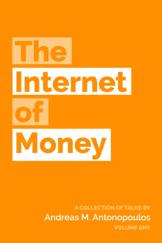 Antonopoulod, Internet of money, Bitcoin