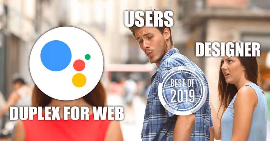 [Best of 2019] Why Google Duplex might make my design job redundant