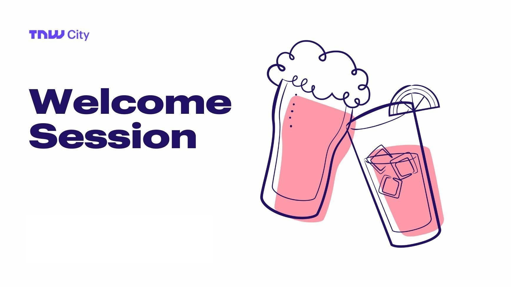 TNW Welcome Session